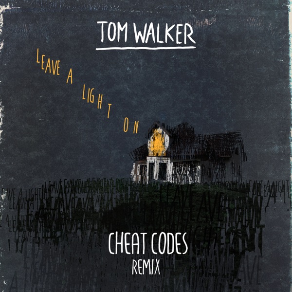 Leave a Light On (Cheat Codes Remix) - Single - Tom Walker