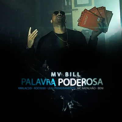 Palavra Poderosa (feat. Kmila Cdd, Beni KTT, Rod 3030, Leal & MC Natalhão) - Single - Mv Bill Palavra Poderosa (feat. Kmila Cdd, Beni KTT, Rod 3030, Leal & MC Natalhão) - Single - Mv Bill