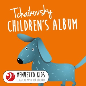 Tchaikovsky: Children's Album, Op. 39 (Menuetto Kids - Classical Music for Children)