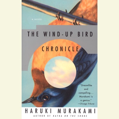 The Wind-Up Bird Chronicle: A Novel (Unabridged)