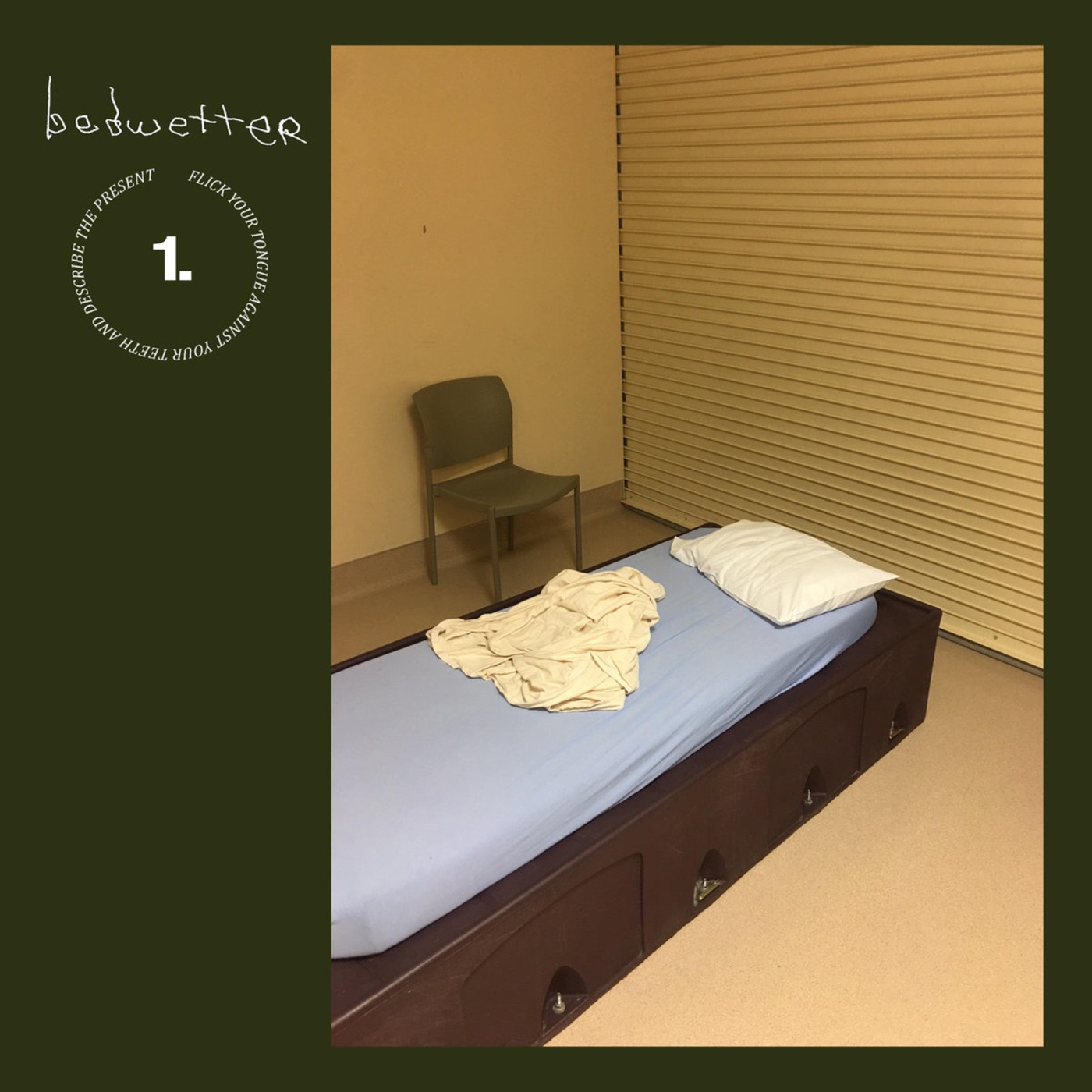 Vol. 1: Flick Your Tongue Against Your Teeth and Describe the Present by Bedwetter