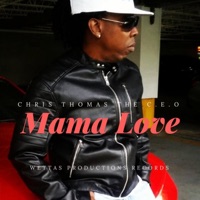 Mama Love - Single - Chris Thomas the CEO