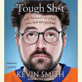 Tough Sh*t: Life Advice from a Fat, Lazy Slob Who Did Good (Unabridged)
