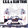 E.S.G. & Slim Thug