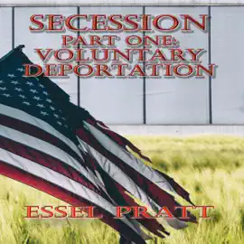Secession: Voluntary Deportation: Secession Series, Book 1 (Unabridged)