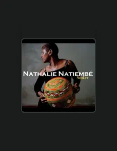 聆聽 Nathalie Natiembé、觀看音樂影片、閱讀小傳、查看巡演日期等！
