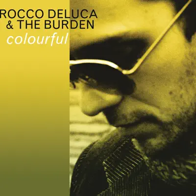 Colorful / Get Out - Single - Rocco Deluca & The Burden