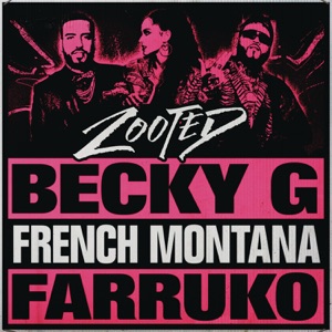 Zooted (feat. French Montana & Farruko) - Single