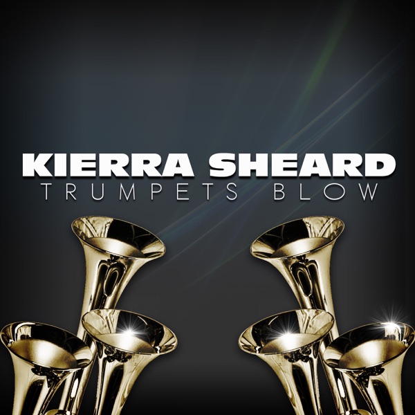 Trumpets Blow - Single - Kierra Sheard