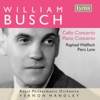 Busch: Cello Concerto & Piano Concerto