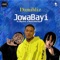 Jowabayi (feat. Mystro & Naira Marley) - Damibliz lyrics