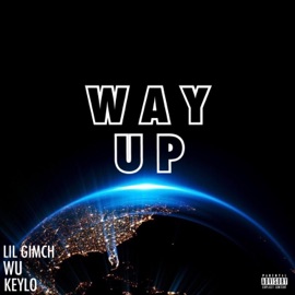 Way Up (feat. Wu & Keylo) Lil Gimch