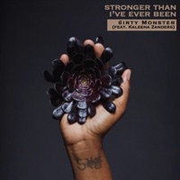 Stronger Than I've Ever Been (feat. Kaleena Zanders) - Single - Dirty Monster
