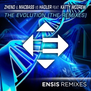 The Evolution (The Remixes) [Zheno & Macbass vs. Hadler vs. Katty McGrew] [feat. Katty McGrew]