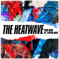 Tun Ova (feat. Tippa Irie) - Single - The Heatwave