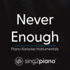 Never Enough (Lower Key: Originally Performed by Loren Allred, from "the Greatest Showman") - Sing2Piano