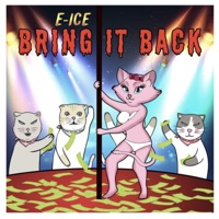 Bring It Back - Single - E-Ice