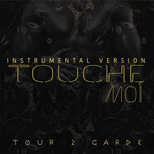 Touche-moi (Version instrumentale) - Single - Tour 2 Garde