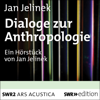 Dialoge zur Anthropologie - Jan Jelinek