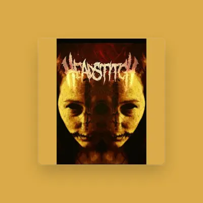 Listen to Headstitch, watch music videos, read bio, see tour dates & more!