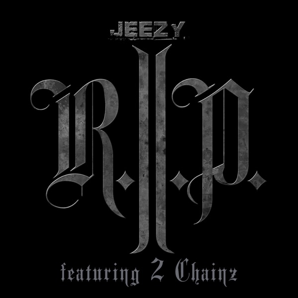 R.I.P. (Edited Version) [feat. 2 Chainz] - Single - Jeezy