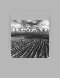 收听 Kneez Crazy Pain、观看音乐视频、阅读小传、查看巡演日期等 ！
