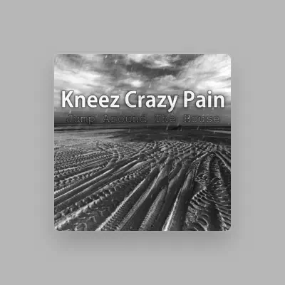 Listen to Kneez Crazy Pain, watch music videos, read bio, see tour dates & more!
