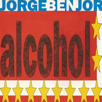 Alcohol - Single by Jorge Ben Jor album reviews, ratings, credits