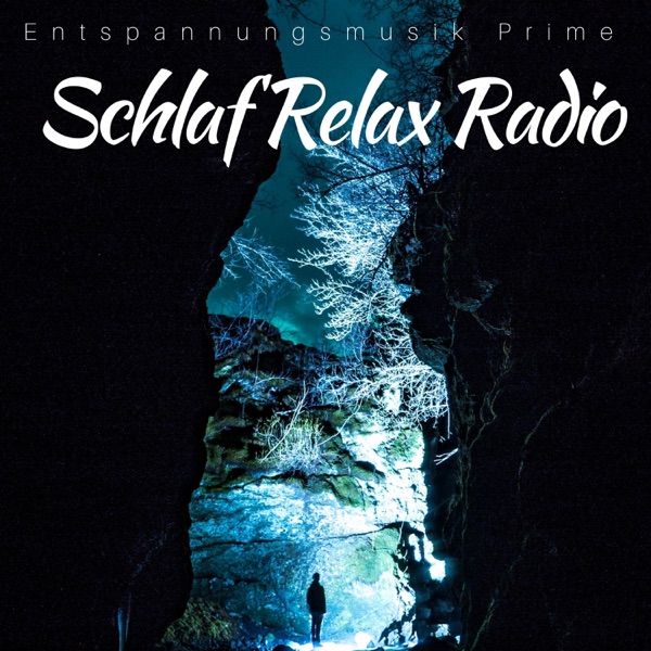 Schlaf Relax Radio - Entspannungsmusik Prime, Schlafmusik, Meditation und Spa
