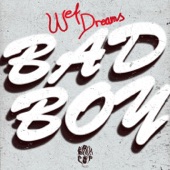 Wet Dreams - Bad Boy