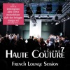 Haute Couture (French Lounge Session), Vol. 7