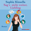 Sag's nicht weiter, Liebling - Sophie Kinsella