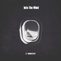 Into the Wind - Single - J-Wright