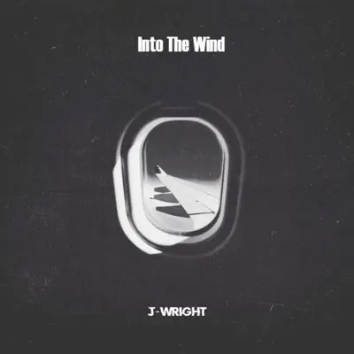Listen to Into the Wind - Single by J-Wright