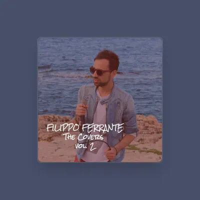 Listen to Filippo Ferrante, watch music videos, read bio, see tour dates & more!