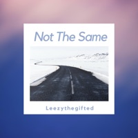 Not the Same - Single - Leezythegifted