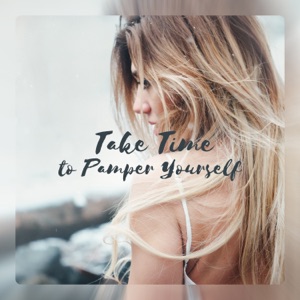 Take Time to Pamper Yourself - Spa Music, Wellness, Yoga at Home, Deep Breathing, Blissful State