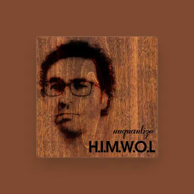 Listen to H.I.M.W.O.L, watch music videos, read bio, see tour dates & more!