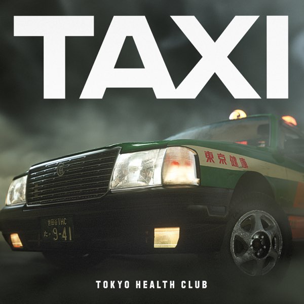 TAXI - Single - Album by TOKYO HEALTH CLUB - Apple Music TAXI - Single - Album by TOKYO HEALTH CLUB - Apple Music