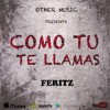 Como Tu Te Llamas - Single