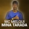 Mina Tarada - MC Melqui lyrics