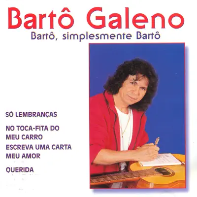 Bartô Simplesmente Bartô - Bartô Galeno