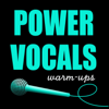 Power Vocal Warm-Ups - Power Vocals