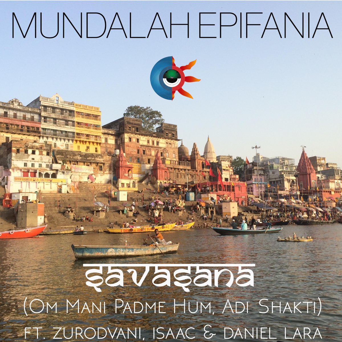 Savasana (Om Mani Padme Hum, Adi Shakti) [feat. Zurodvani, Isaac & Daniel  Lara] - EP de Mundalah Epifania en Apple Music
