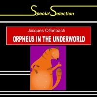 Special Selection / Jacques Offenbach: Orpheus in the Underworld ("Orphée aux enfers") - EP