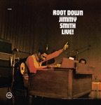 Jimmy Smith - Root Down and Get It