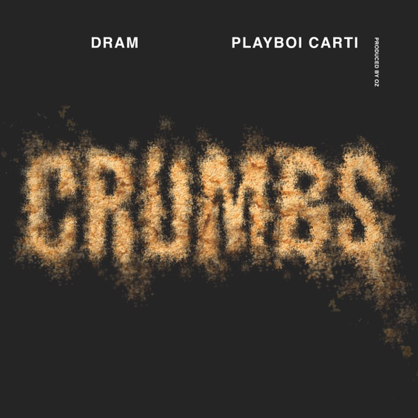 Crumbs - Single - DRAM & Playboi Carti