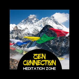 Zen Connection – Meditation Zone, Mind at Rest, Positive Healing Mindfulness, Calm Emotions
