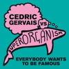 Cedric Gervais & Superorganism