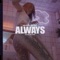 Always (feat. Boy Matthews) - Single